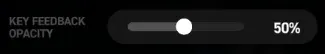 KEY FEEDBACK OPACITY